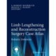 Limb Lengthening and Reconstruction Surgery Case Atlas: Pediatric Deformity