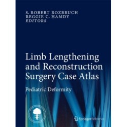 Limb Lengthening and Reconstruction Surgery Case Atlas: Pediatric Deformity