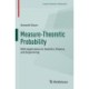 Measure-Theoretic Probability: With Applications to Statistics, Finance, and Engineering