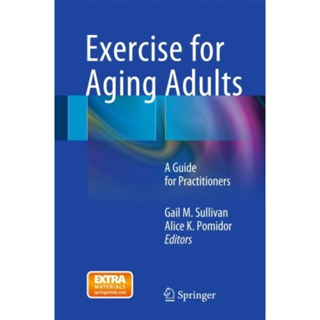Exercise for Aging Adults: A Guide for Practitioners