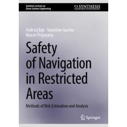 Safety of Navigation in Restricted Areas: Methods of Risk Estimation and Analysis