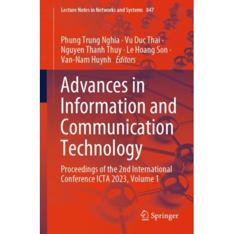 Advances in Information and Communication Technology: Proceedings of the 2nd International Conference ICTA 2023, Volume 1