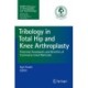 Tribology in Total Hip and Knee Arthroplasty: Potential Drawbacks and Benefits of Commonly Used Materials