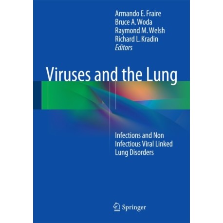 Viruses and the Lung: Infections and Non-Infectious Viral-Linked Lung Disorders