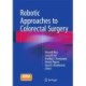 Robotic Approaches to Colorectal Surgery