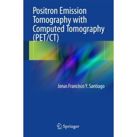 Positron Emission Tomography with Computed Tomography (PET/CT)