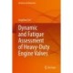 Dynamic and Fatigue Assessment of Heavy-Duty Engine Valves