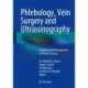 Phlebology, Vein Surgery and Ultrasonography: Diagnosis and Management of Venous Disease