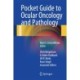 Pocket Guide to Ocular Oncology and Pathology