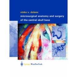 Microsurgical Anatomy and Surgery of the Central Skull Base