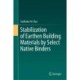 Stabilization of Earthen Building Materials by Select Native Binders