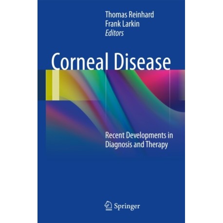 Corneal Disease: Recent Developments in Diagnosis and Therapy