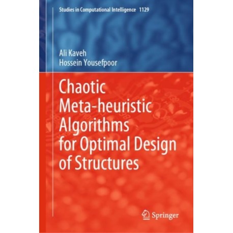 Chaotic Meta-heuristic Algorithms for Optimal Design of Structures