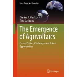 The Emergence of Agrivoltaics: Current Status, Challenges and Future Opportunities