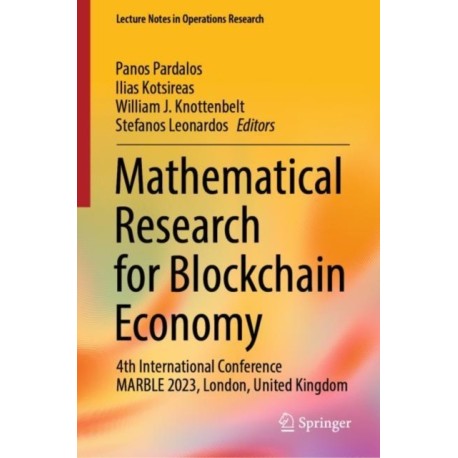 Mathematical Research for Blockchain Economy: 4th International Conference MARBLE 2023, London, United Kingdom