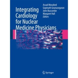 Integrating Cardiology for Nuclear Medicine Physicians: A Guide to Nuclear Medicine Physicians