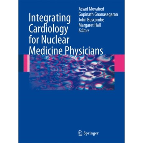 Integrating Cardiology for Nuclear Medicine Physicians: A Guide to Nuclear Medicine Physicians
