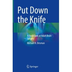 Put Down the Knife: A Fresh Look at Adult Brain Surgery
