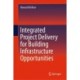 Integrated Project Delivery for Building Infrastructure Opportunities