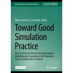 Toward Good Simulation Practice: Best Practices for the Use of Computational Modelling and Simulation in the Regulatory Process of Biomedical Products