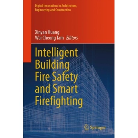 Intelligent Building Fire Safety and Smart Firefighting