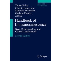 Handbook of Immunosenescence: Basic Understanding and Clinical Implications