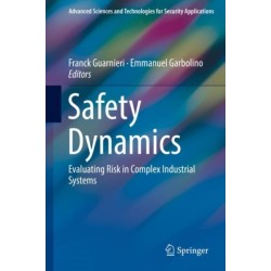 Safety Dynamics: Evaluating Risk in Complex Industrial Systems