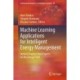 Machine Learning Applications for Intelligent Energy Management: Invited Chapters from Experts on the Energy Field