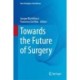 Towards the Future of Surgery