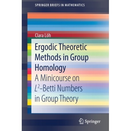 Ergodic Theoretic Methods in Group Homology: A Minicourse on L2-Betti Numbers in Group Theory