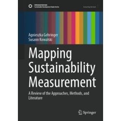 Mapping Sustainability Measurement: A Review of the Approaches, Methods, and Literature