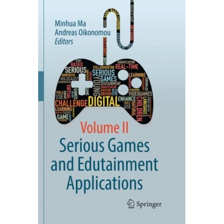 Serious Games and Edutainment Applications: Volume II