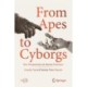 From Apes to Cyborgs: New Perspectives on Human Evolution