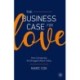 The Business Case for Love: How Companies Get Bragged About Today