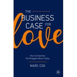 The Business Case for Love: How Companies Get Bragged About Today