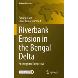 Riverbank Erosion in the Bengal Delta: An Integrated Perspective