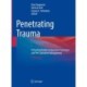 Penetrating Trauma: A Practical Guide on Operative Technique and Peri-Operative Management