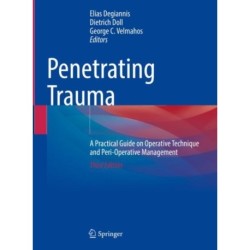 Penetrating Trauma: A Practical Guide on Operative Technique and Peri-Operative Management