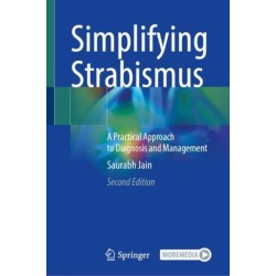 Simplifying Strabismus: A Practical Approach to Diagnosis and Management