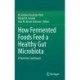 How Fermented Foods Feed a Healthy Gut Microbiota: A Nutrition Continuum