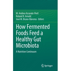 How Fermented Foods Feed a Healthy Gut Microbiota: A Nutrition Continuum