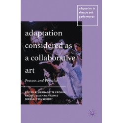 Adaptation Considered as a Collaborative Art: Process and Practice