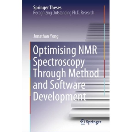 Optimising NMR Spectroscopy Through Method and Software Development
