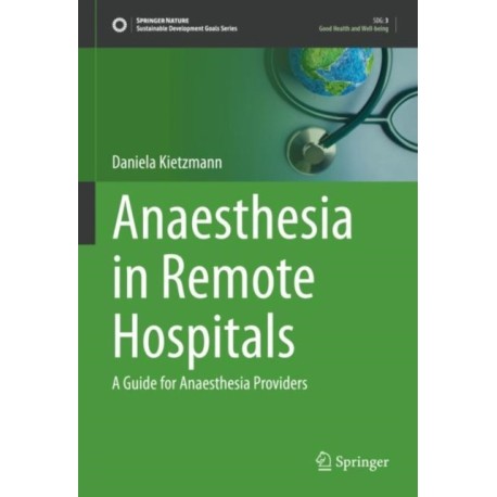 Anaesthesia in Remote Hospitals: A Guide for Anaesthesia Providers