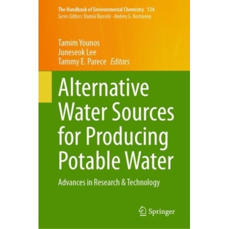 Alternative Water Sources for Producing Potable Water: Advances in Research & Technology