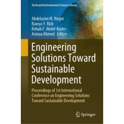 Engineering Solutions Toward Sustainable Development: Proceedings of 1st International Conference on Engineering Solutions Toward Sustainable Development