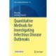Quantitative Methods for Investigating Infectious Disease Outbreaks