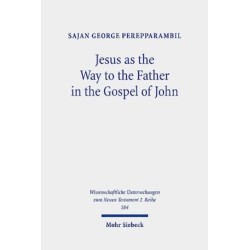 Jesus as the Way to the Father in the Gospel of John: A Study of the Way Motif and John 14,6 in Its Context