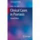 Clinical Cases in Psoriasis