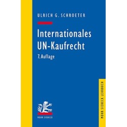 Internationales UN-Kaufrecht: Ein Studien- und Erlauterungsbuch zum Ubereinkommen der Vereinten Nationen uber Vertrage uber den internationalen Warenkauf (CISG)